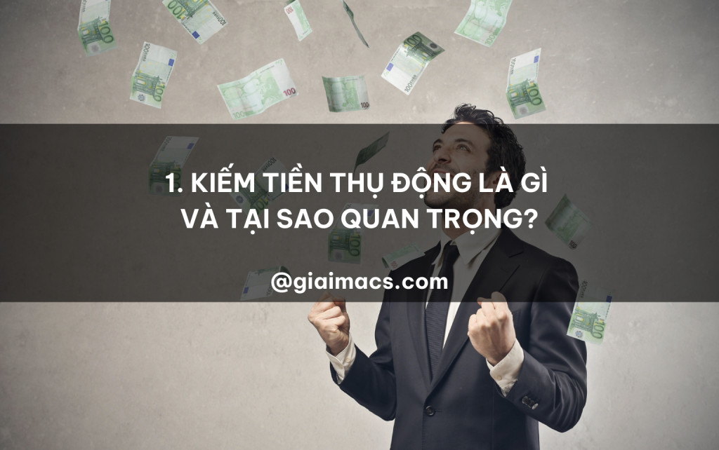 Kiếm tiền thụ động là gì và tại sao quan trọng?